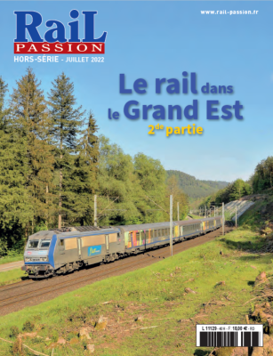 Hors-Série Rail Passion N°40 - Le rail dans le Grand Est. 2nd partie 