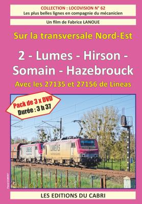 Locovision n° 62 : Sur la transversale Nord – Est – 2 – Lumes – Somain – Hazebrouck avec les 27135 et 156 de Lineas 