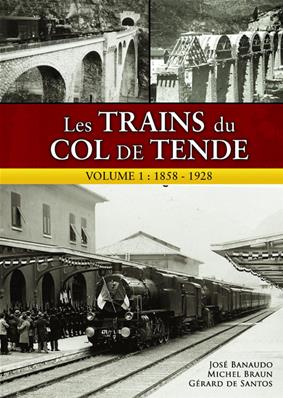Les trains du col de Tende Volume 1 : 1858 - 1928