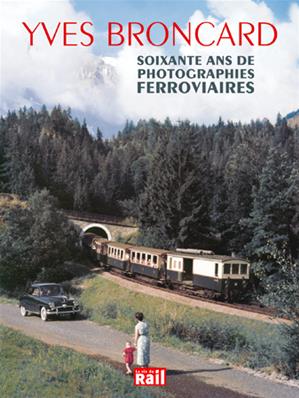 Soixante ans de photographies ferroviaires