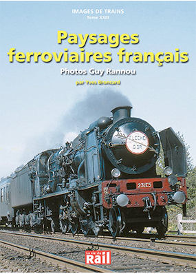 Images de trains. Tome 23. Paysages ferroviaires français