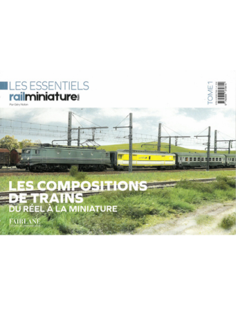 LES COMPOSITIONS DE TRAINS – du réel à la miniature