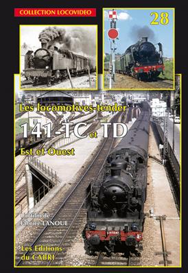 Locovidéo N°28 - Locomotives-Tender 141-TC ET TD Est & Ouest