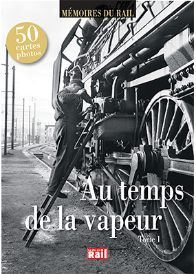 Au temps de la vapeur. Tome 1  (Mémoire du rail)