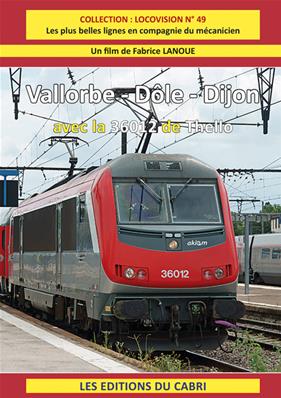 Locovision N°49 - Vallorbe - Dôle - Dijon avec la 36012 de Thello