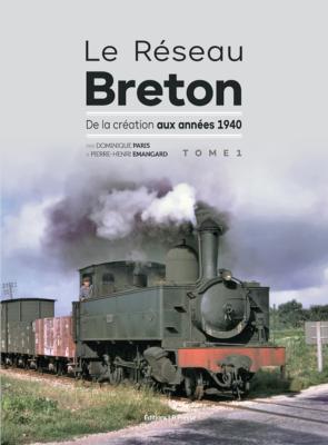 Le Réseau Breton - De la création aux années 1940 - Tome 1