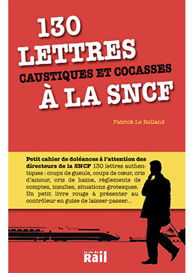 130 Lettres caustiques et cocasses à la SNCF