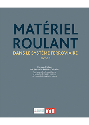 Matériel roulant dans le système ferroviaire Tome 1