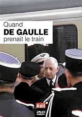 Quand De Gaulle prenait le train