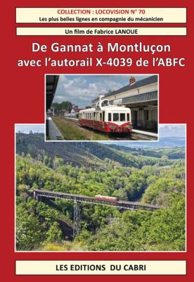 Locovision n° 70 - De Gannat à Montluçon avec l’autorail X-4039 de l’ABFC