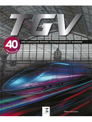 TGV, une fabuleuse épopée technologique et humaine