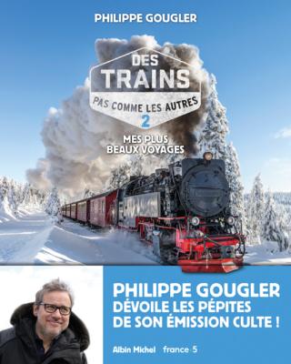 Des trains pas comme les autres - tome 2