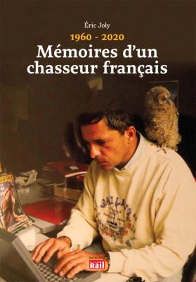 1960-2020. Mémoires d'un chasseur français