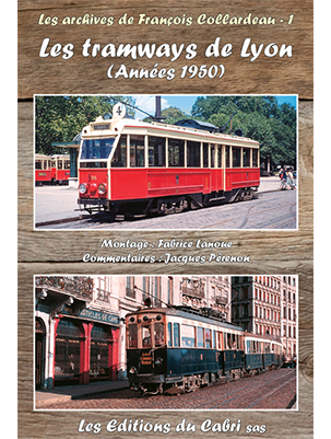 Les archives de François Collardeau -1- Les tramways de Lyon (Années 1950)