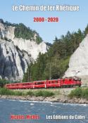 Le chemin de fer Rhétique 2000 – 2020
