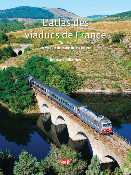 L’atlas des viaducs de France. Tome 2