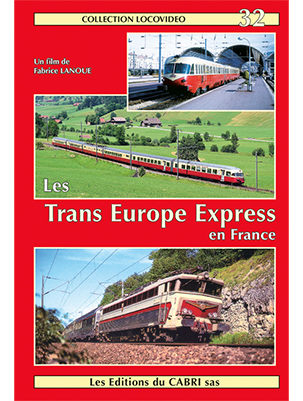 Locovidéo N°32 - Les Trans Europe Express en France