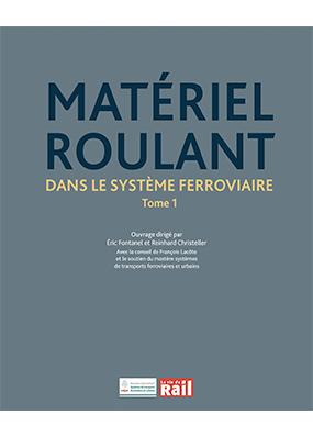 Matériel roulant dans le système ferroviaire Tome 1