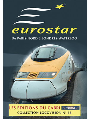 Locovision N°58 : De Paris-Nord à Londres-Waterloo avec Eurostar