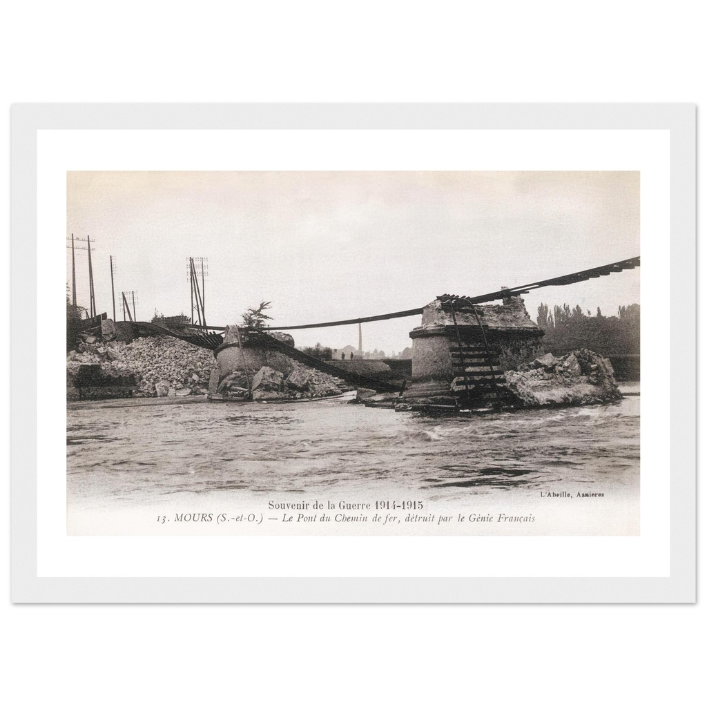 Souvenir de Guerre 14-15 Mours - Le Pont de chemin de fer - Detruit par le Génie français