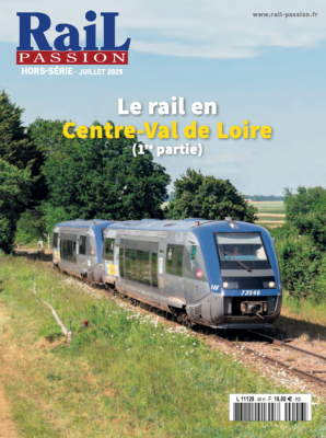 Hors-Série Rail Passion N°46 - Le rail au Centre Val de Loire (Partie 1) 