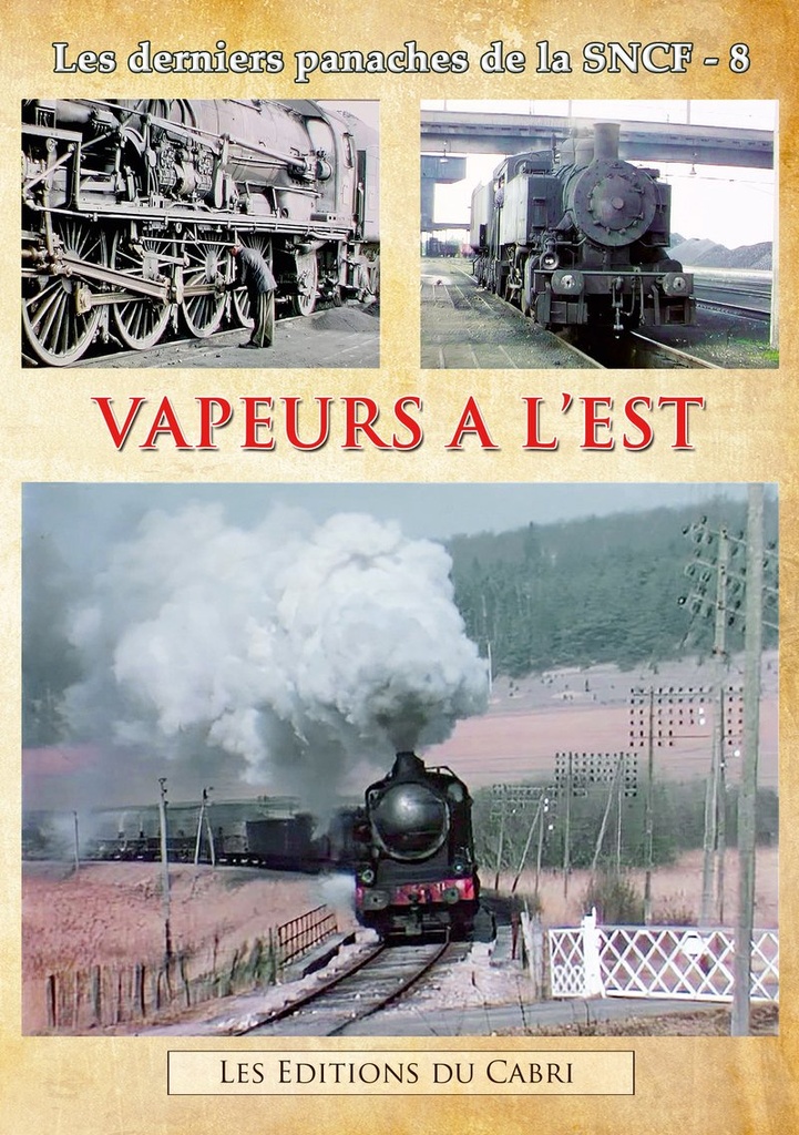 Vapeurs à l’Est - Les derniers panaches de la SNCF n° 8 
