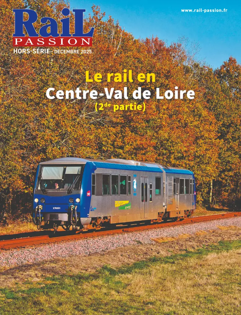 Rail Passion hors-série n°47 Le rail au Centre Val de Loire (Partie 2)