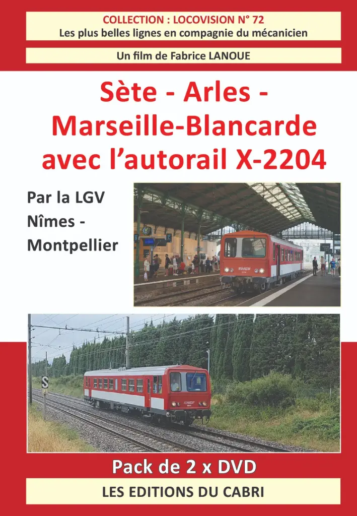 Locovision 72 : Sète - Arles - Marseille-Blancarde.