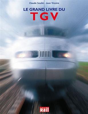 LE GRAND LIVRE DU TGV