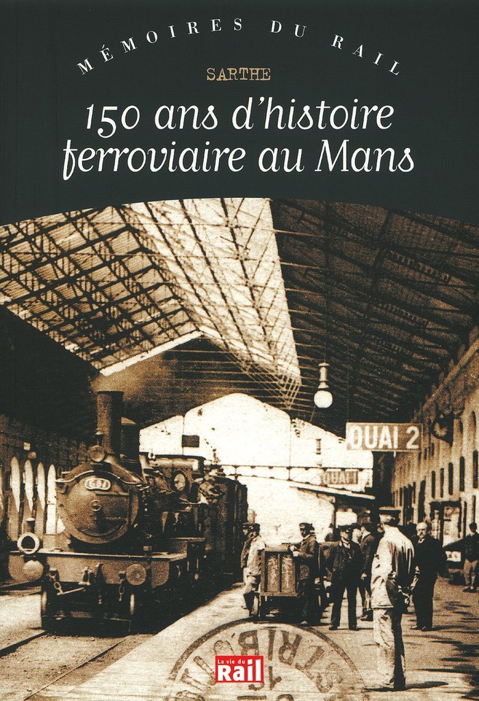 150 ans d'histoire ferroviaire au Mans