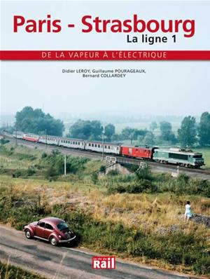 Paris-Strasbourg la ligne 1 de la vapeur à l'électrique