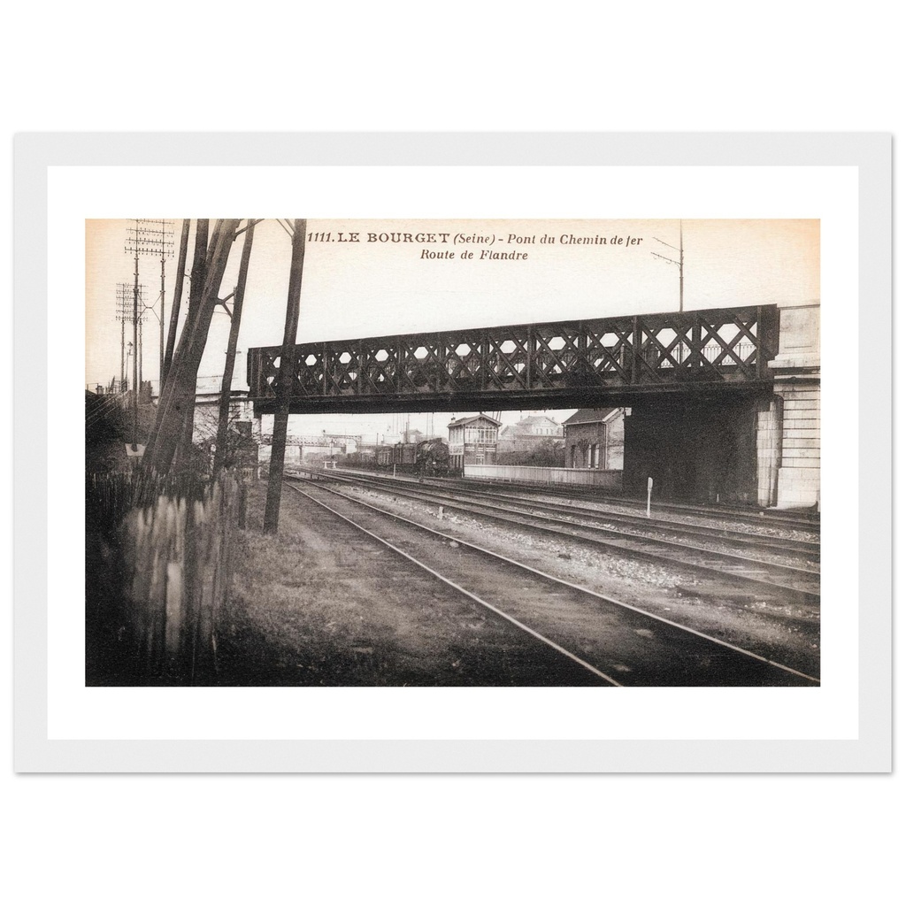 Le Bourget (Seine)- Pont du Chemin de Fer- Route de Flandres