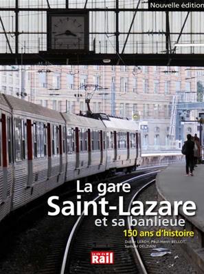 La gare Saint Lazare et sa banlieue... 150 ans d'histoire