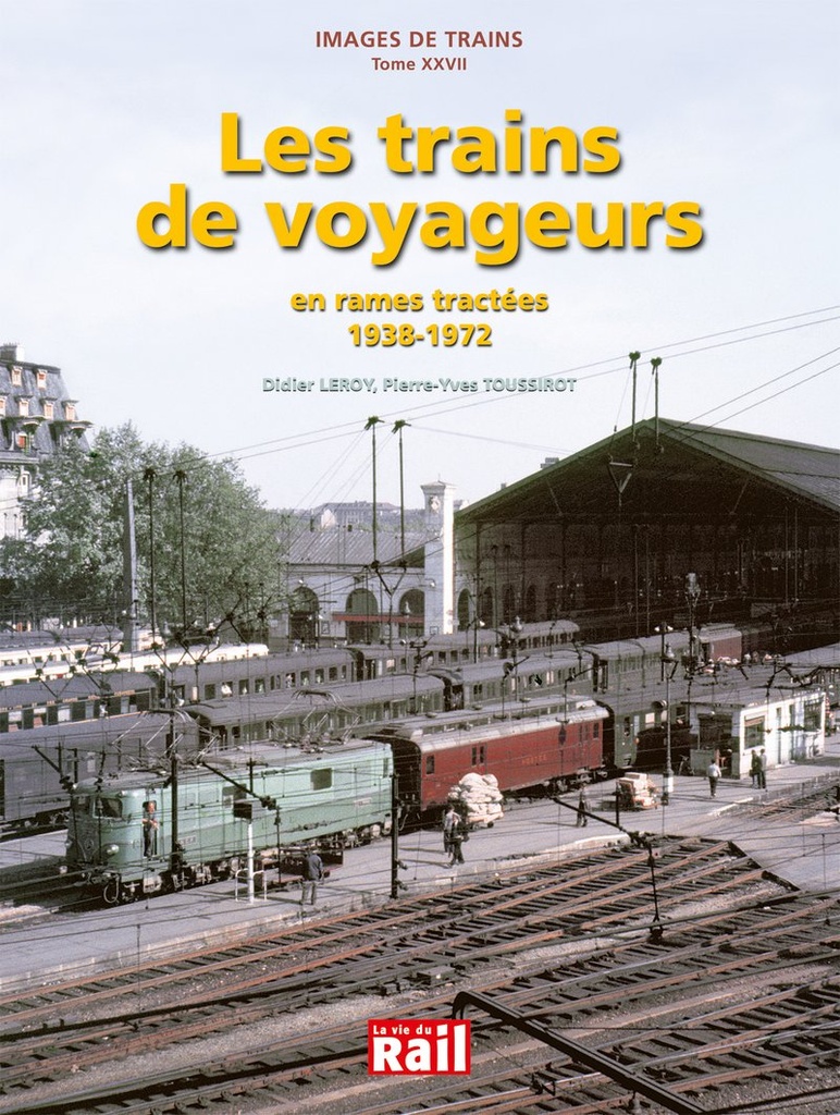Images de trains. Tome 27. Les trains de voyageurs