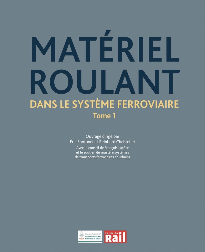 Matériel roulant dans le système ferroviaire Tome 1