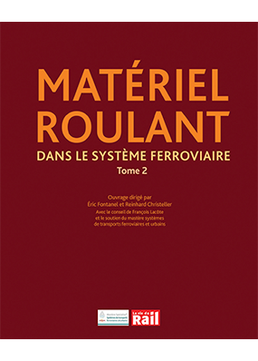 Matériel roulant dans le système ferroviaire Tome 2