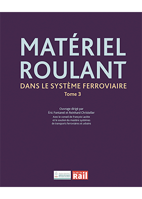 Matériel roulant dans le système ferroviaire Tome 3