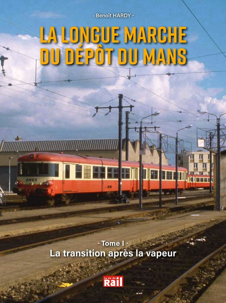 La longue marche du dépôt du Mans - Tome 1