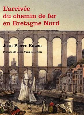 L'ARRIVEE DU CHEMIN DE FER EN BRETAGNE NORD