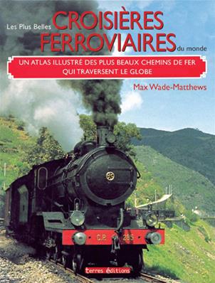 LES PLUS BELLES CROISI?RES FERROVIAIRES DU MONDE