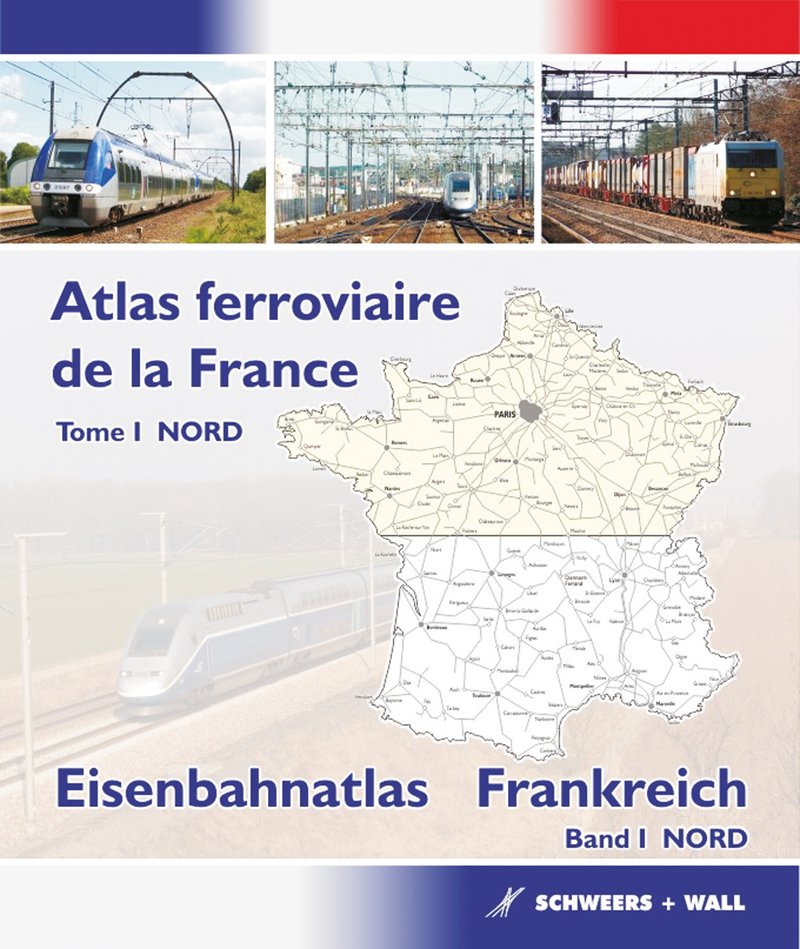 Atlas ferroviaire de la France - NORD (Volume 1)