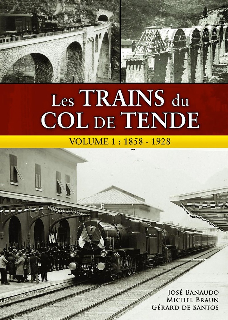 Les trains du col de Tende Volume 1 : 1858 - 1928