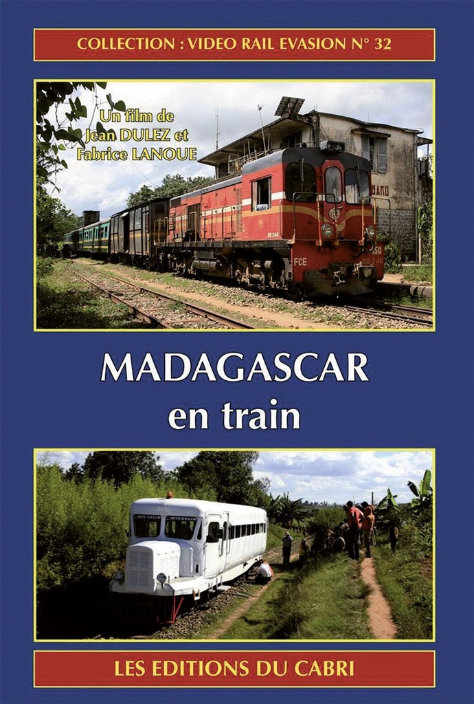 VIDEO RAIL EVASION N°32 : Madagascar en train