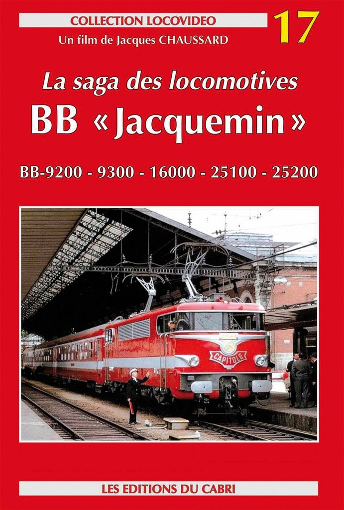 La saga des locomotives BB  Jacquemin : BB 9200, 9300, 16000, 25100 et 25200 et leurs cousines