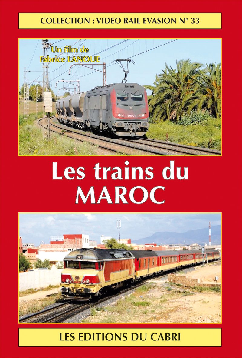 VIDEO RAIL EVASION N?33 Les trains du Maroc