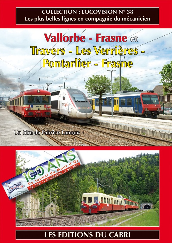 Locovision N°38 - Les lignes Neufchatel - Pontarlier - Frasne et Vallorbe - Frasne