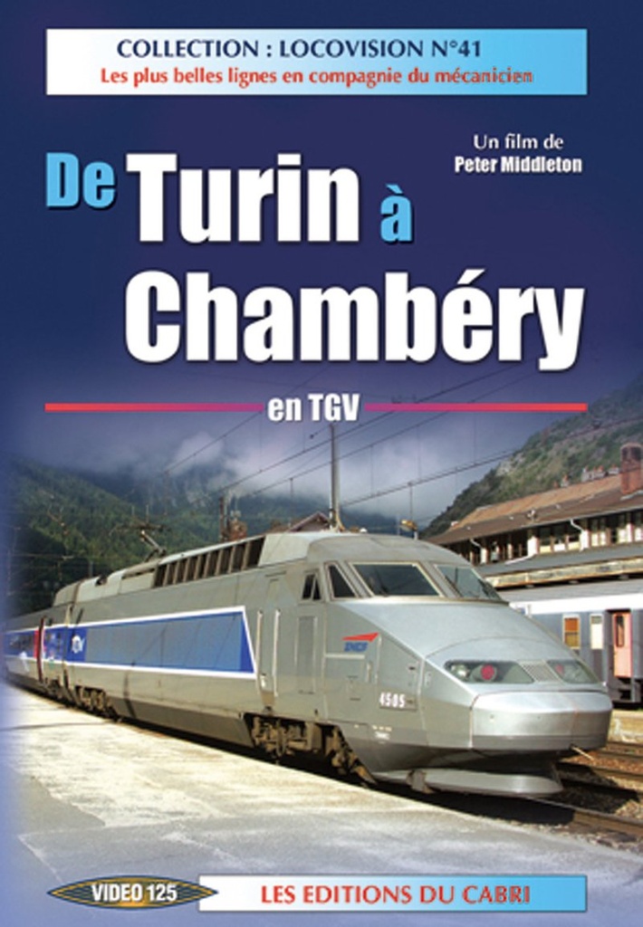 Locovision N°41 - De Turin à Chambery En TGV