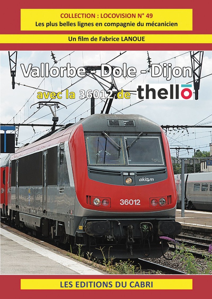 Locovision N°49 - Vallorbe - Dôle - Dijon avec la 36012 de Thello