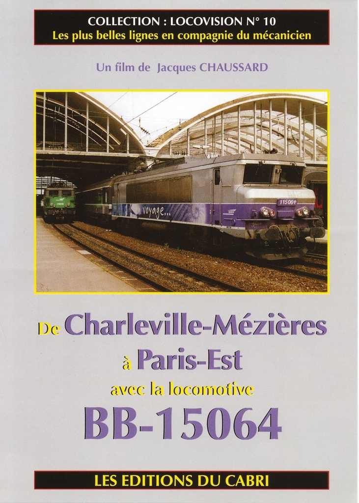Locovision N°10 - De Charleville à Paris-Est avec la BB-15064