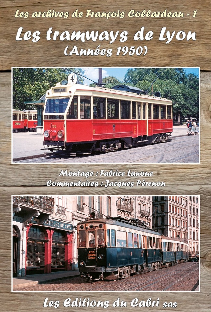 Les archives de François Collardeau -1- Les tramways de Lyon (Années 1950)